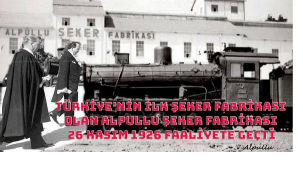 26 KASIM 1926 - ALPULLU ŞEKER FABRİKASI 