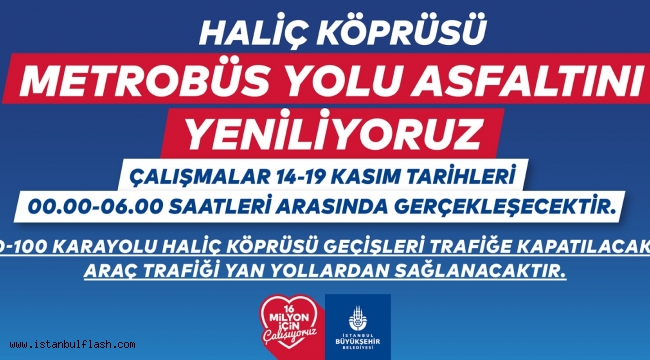 HALİÇ KÖPRÜSÜ METROBÜS YOLUNDA ÇALIŞMA