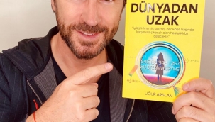 UĞUR ASLAN'DAN BİR ROMAN: "DÜNYADAN UZAK"