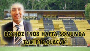 BEYKOZ 1908 HAFTA SONNDA TAKİPTE OLACAK!