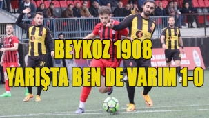 BEYKOZ 1908 YARIŞTA BEN DE VARIM 1-0