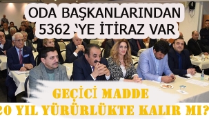 Esnaf ve Sanatkarlar Oda Başkanlarından 5362 Sayılı kanuna itiraz var