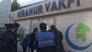 HİRANUR VAKFI'NIN KAÇAK YAPISI MÜHÜRLENDİ