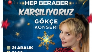 ŞİŞLİ YENİ YILA GÖKÇE KONSERİYLE GİRİYOR