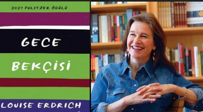 2021 PULITZER ÖDÜLLÜ YAZAR LOUISE ERDRICH'İN YENİ ROMANI: "GECE BEKÇİSİ"