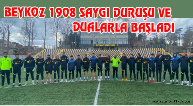 BEYKOZ 1908 SAYGI DURUŞU VE DUALARLA BAŞLADI