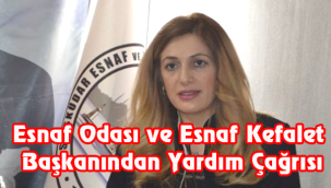 Esnaf Odası ve Esnaf Kefalet Başkanından Yardım Çağrısı