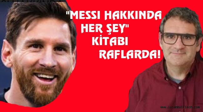 MESSI HAKKINDA HER ŞEY: