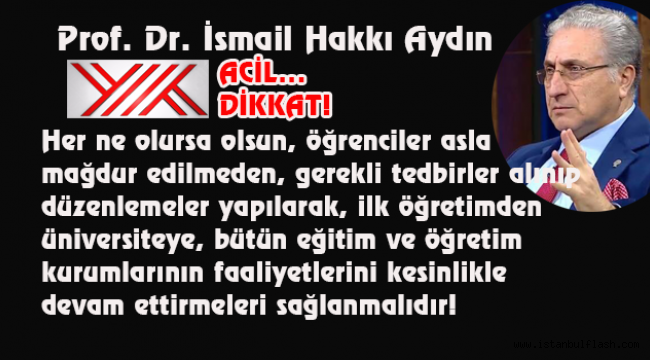 Prof. Dr. İsmail Hakkı Aydın; ACİL...DİKKAT!