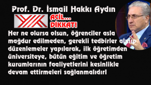 Prof. Dr. İsmail Hakkı Aydın; ACİL...DİKKAT!