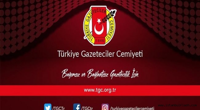 TGC: "SAHADAKİ GAZETECİLERİ ENGELLEMEYİN, TEHDİT ETMEYİN"