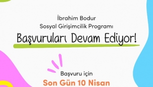 7. İBRAHİM BODUR SOSYAL GİRİŞİMCİLİK PROGRAMI BAŞVURULARI DEVAM EDİYOR