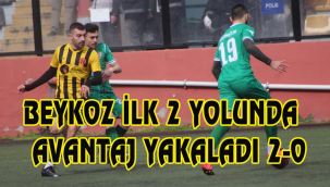 BEYKOZ İLK 2 YOLUNDA AVANTAJ YAKALADI 2-0