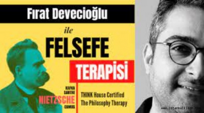 FIRAT DEVECİOĞLU İLE FELSEFE TERAPİSİ