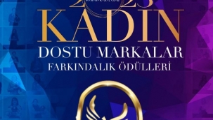 KADIN DOSTU MARKALAR 2023 FARKINDALIK ÖDÜLLERİ'Nİ KAZANANLAR BELLİ OLDU