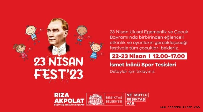  BEŞİKTAŞ BELEDİYESİ 23 NİSAN'DA ÇOCUK FESTİVALİ DÜZENLEYECEK