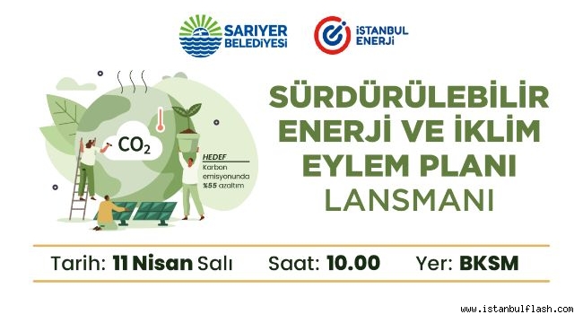 SARIYER İKLİM DEĞİŞİKLİĞİYLE MÜCADELE EYLEM PLANINI HAYATA GEÇİRİYOR