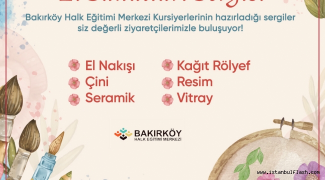 BAKIRKÖY HALK EĞİTİMİ MERKEZİ KURSİYERLERİ SERGİSİ