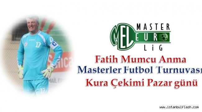 FATİH MUMCU TURNUVASI KURASI PAZAR GÜNÜ ÇEKİLECEK