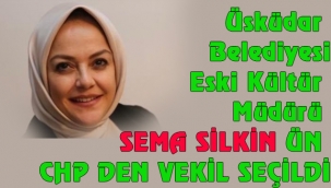 Üsküdar'ın yakın tanıdığı Üsküdarlı Sema Silkin Ün Denizli CHP den Vekil Seçildi.