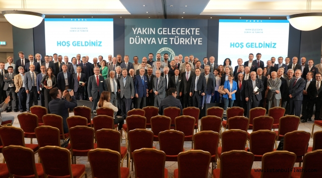 DÜNYACA ÜNLÜ İKTİSATÇILAR "YAKIN GELECEKTE DÜNYA VE TÜRKİYE' PANELİNDE" BULUŞTU.