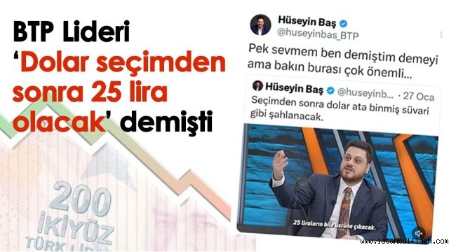 HÜSEYİN BAŞ:"SEÇİMDEN SONRA DOLAR ATA BİNMİŞ SÜVARİ GİBİ ŞAHLANACAK"