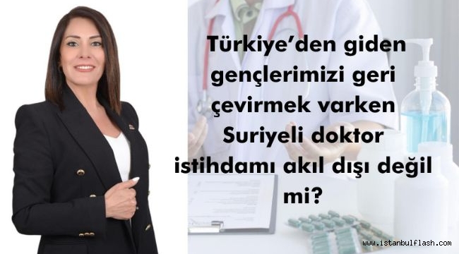 ASLAN: "GİDERLERSE GİTSİNLER' DİYEREK ÖZ EVLATLARIMIZI ÜLKEDEN KOVDUNUZ; SURİYELİ DOKTORLARA ALAN AÇTINIZ"