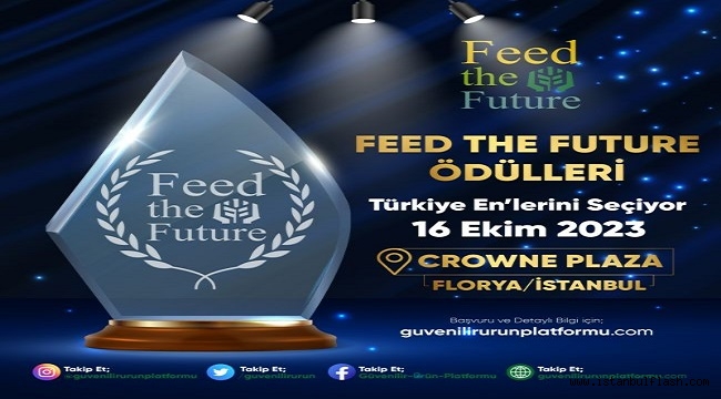 FEED THE FUTURE ÖDÜLLERİ İÇİN BAŞVURULAR BAŞLADI