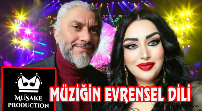 MUSAKE PRODÜKSİYON: MÜZİĞİN EVRENSEL DİLİ