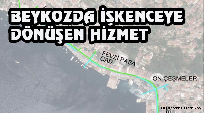 BEYKOZDA İŞKENCEYE DÖNÜŞEN HİZMET