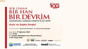 KASTAMONU "BİR LİMAN, BİR HAN, BİR DEVRİM" SERGİSİYLE SARIYER'DE