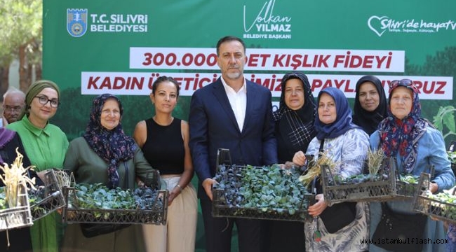 SİLİVRİLİ KADIN ÜRETİCİLERE 300.000 ADET FİDE