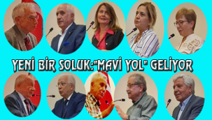 YENİ BİR SOLUK: "MAVİ YOL" GELİYOR