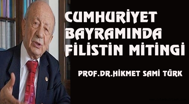 CUMHURİYET BAYRAMINDA FİLİSTİN MİTİNGİ