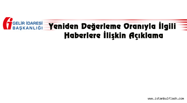 Yeniden Değerleme Oranıyla İlgili Haberlere İlişkin Açıklama