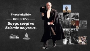 ATATÜRK ÖZLEM, ŞÜKRAN VE MİNNETLE ANILACAK