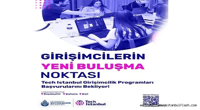 GİRİŞİMCİLİĞİN YENİ ADRESİ: TECH ISTANBUL