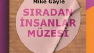 İKİ ÖZEL KİTAP; "SIRADAN İNSANLAR MÜZESİ" ve "SAYILARIN İKTİDARI"