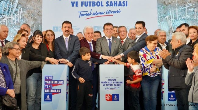 'KUŞTEPE ZEMİNALTI OTOPARKI VE FUTBOL SAHASI'NIN TEMELİ ATILDI