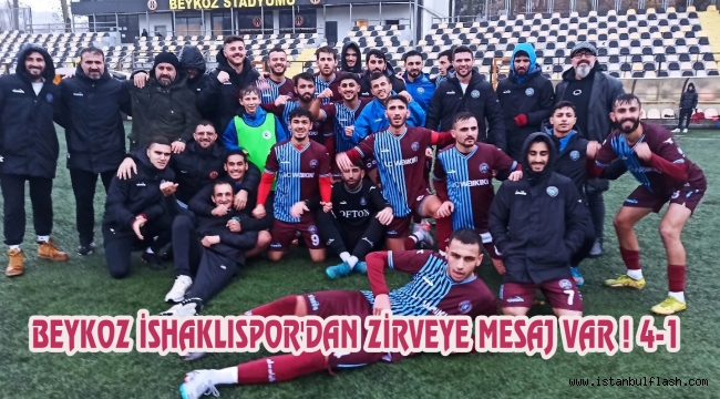 BEYKOZ İSHAKLISPOR'DAN ZİRVEYE MESAJ VAR ! 4-1