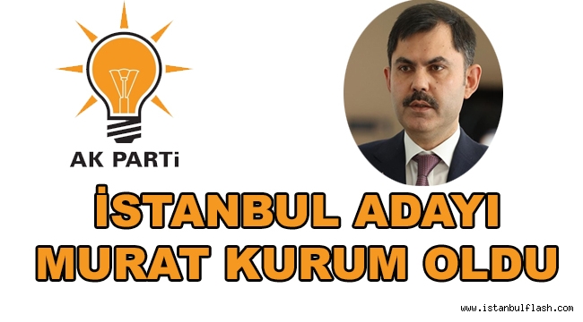 İBB'NİN AKP ADAYI MURAT KURUM