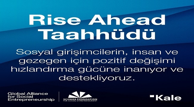 KALE GRUBU RISE AHEAD TAAHHÜDÜ'NÜ İMZALAYAN İLK TÜRK ŞİRKETİ OLDU