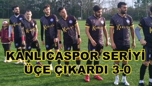 KANLICASPOR SERİYİ ÜÇE ÇIKARDI 3-0