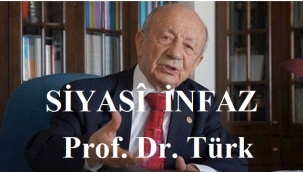 SİYASÎ İNFAZ Prof. Dr. Türk