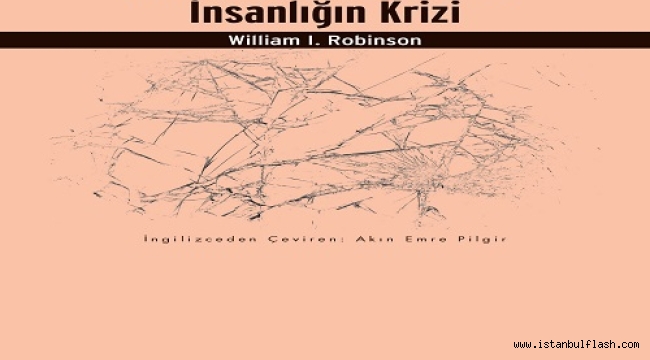 ROBINSON'UN "KÜRESEL KAPİTALİZM ve İNSANLIĞIN KRİZİ" KİTABI RAFLARDA