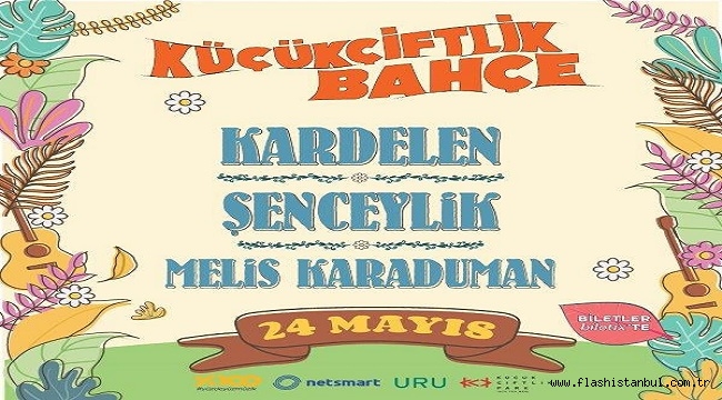 KÜÇÜKÇİFTLİK BAHÇE KONSERLERİ BAŞLIYOR!