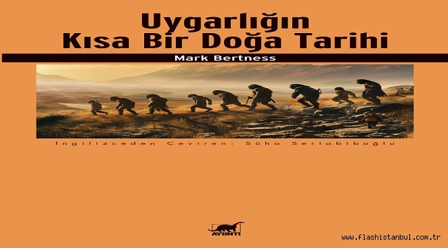 UYGARLIĞIN KISA BİR DOĞA TARİHİ!