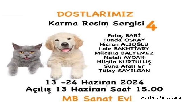 ''DOSTLARIMIZ 4'' KARMA RESİM SERGİSİ MB SANAT EVİ'NDE AÇILIYOR