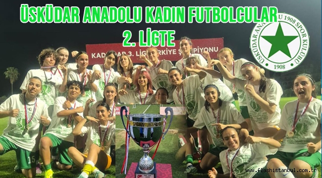 ÜSKÜDAR' ANADOLU SPOR KADIN FUTBOL TAKIMI 2. LİGTE