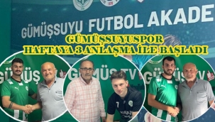 GÜMÜŞSUYUSPOR HAFTAYA 3 ANLAŞMA İLE BAŞLADI